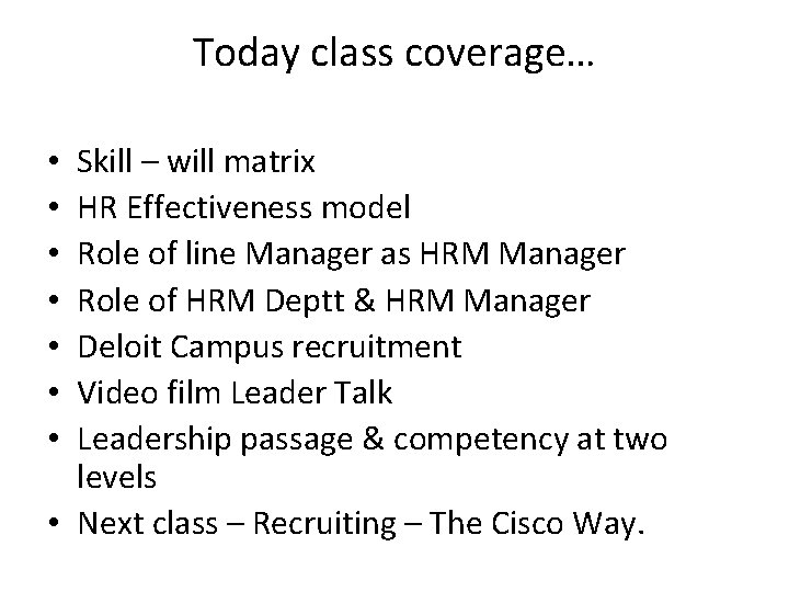 Today class coverage… Skill – will matrix HR Effectiveness model Role of line Manager Today class coverage… Skill – will matrix HR Effectiveness model Role of line Manager