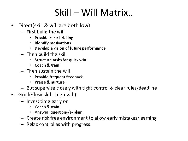 Skill – Will Matrix. . • Direct(skill & will are both low) – First Skill – Will Matrix. . • Direct(skill & will are both low) – First