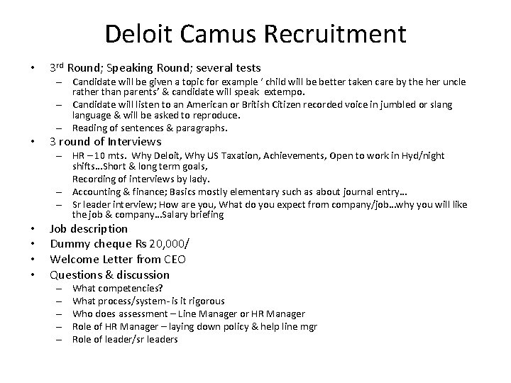 Deloit Camus Recruitment • 3 rd Round; Speaking Round; several tests – Candidate will Deloit Camus Recruitment • 3 rd Round; Speaking Round; several tests – Candidate will