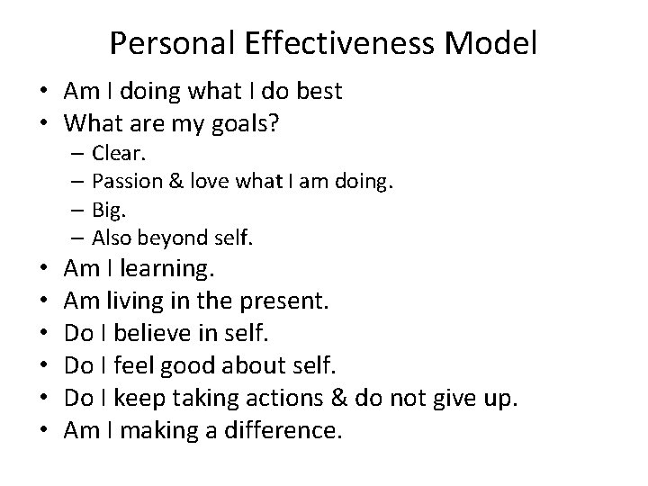 Personal Effectiveness Model • Am I doing what I do best • What are Personal Effectiveness Model • Am I doing what I do best • What are