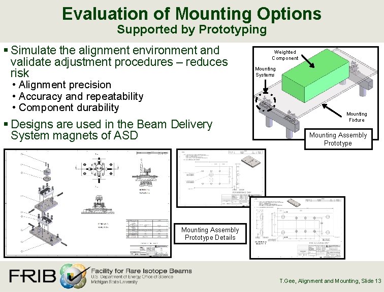 Evaluation of Mounting Options Supported by Prototyping § Simulate the alignment environment and validate