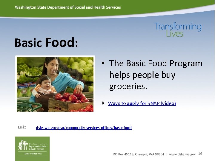 Basic Food: • The Basic Food Program helps people buy groceries. Ø Ways to