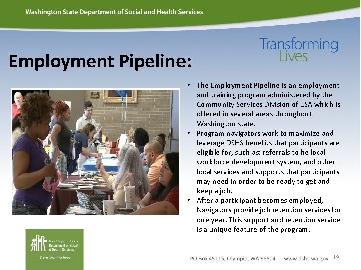 Employment Pipeline: • The Employment Pipeline is an employment and training program administered by