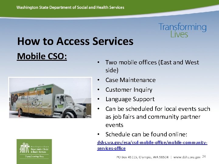 How to Access Services Mobile CSO: • Two mobile offices (East and West side)