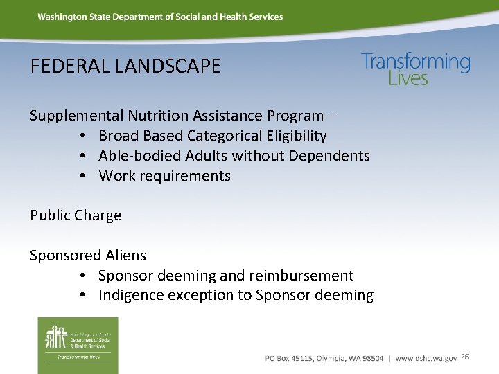 FEDERAL LANDSCAPE Supplemental Nutrition Assistance Program – • Broad Based Categorical Eligibility • Able-bodied