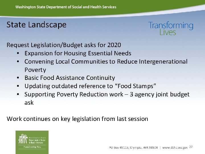 State Landscape Request Legislation/Budget asks for 2020 • Expansion for Housing Essential Needs •