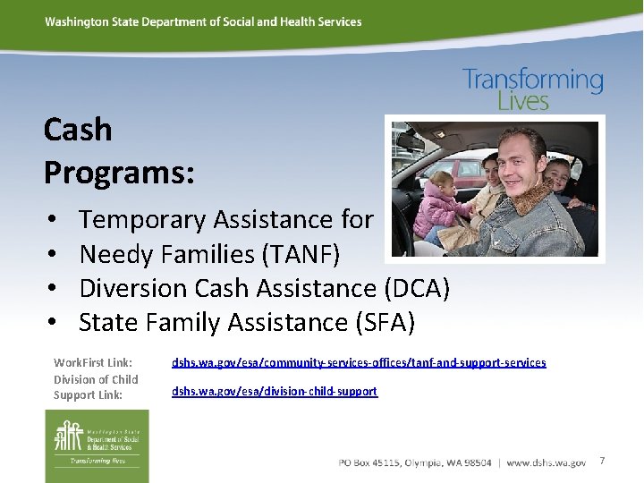 Cash Programs: • • Temporary Assistance for Needy Families (TANF) Diversion Cash Assistance (DCA)