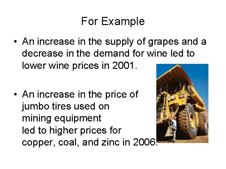 For Example • An increase in the supply of grapes and a decrease in