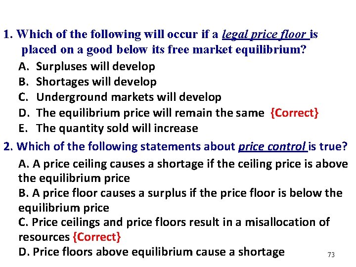 1. Which of the following will occur if a legal price floor is placed