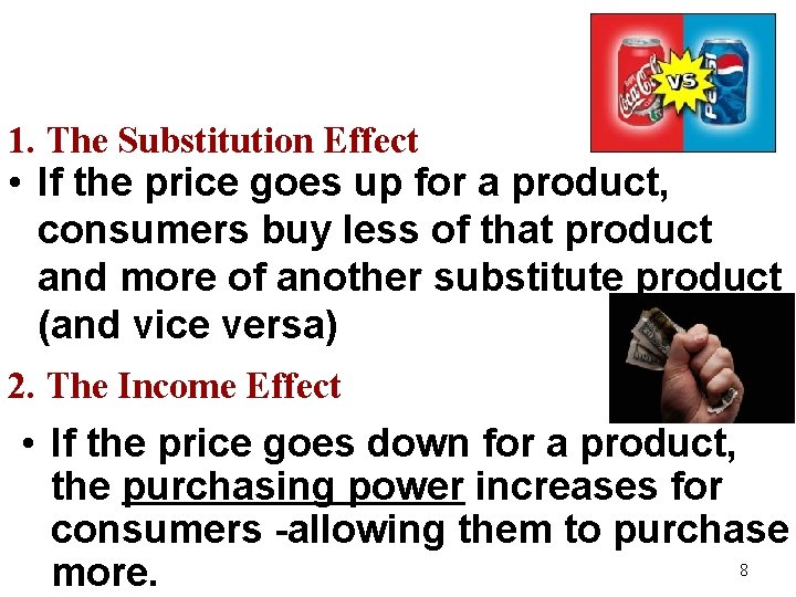 1. The Substitution Effect • If the price goes up for a product, consumers