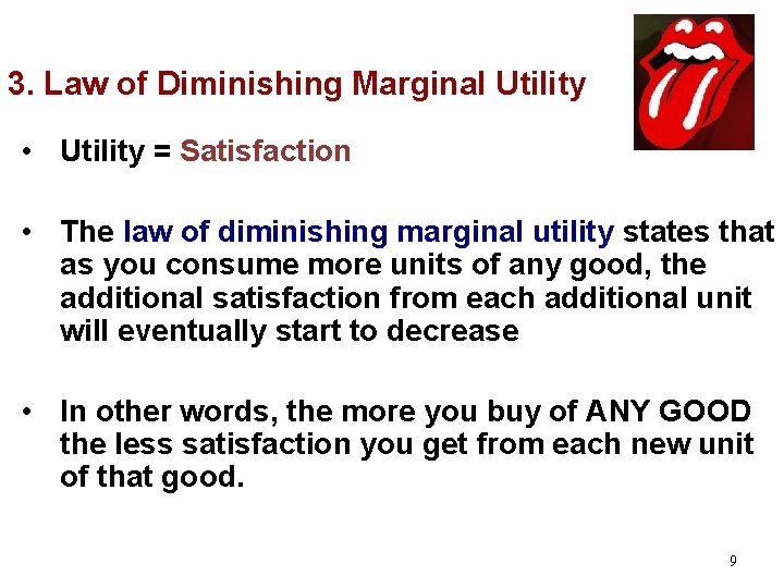 3. Law of Diminishing Marginal Utility • Utility = Satisfaction • The law of