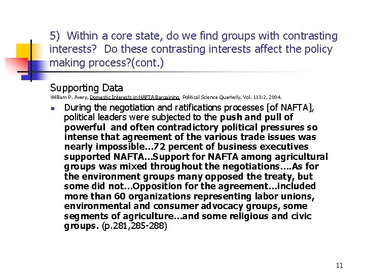 5) Within a core state, do we find groups with contrasting interests? Do these