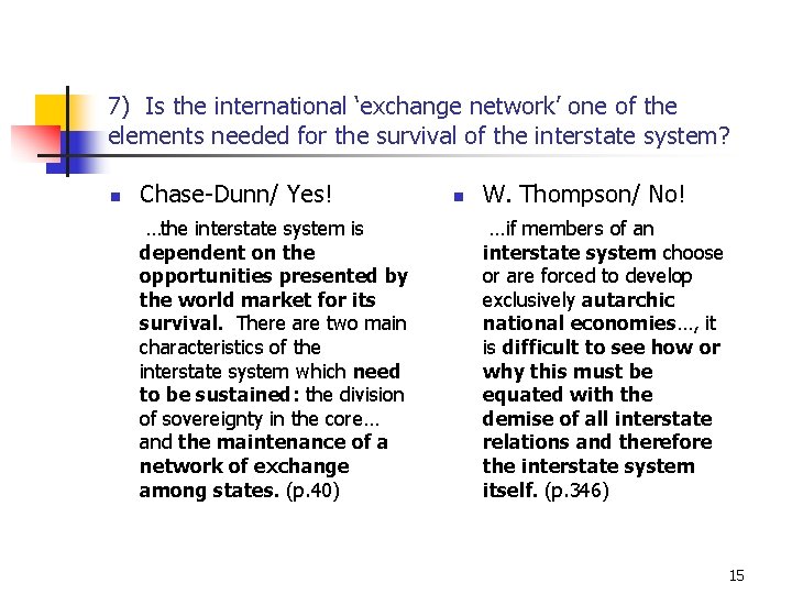 7) Is the international ‘exchange network’ one of the elements needed for the survival