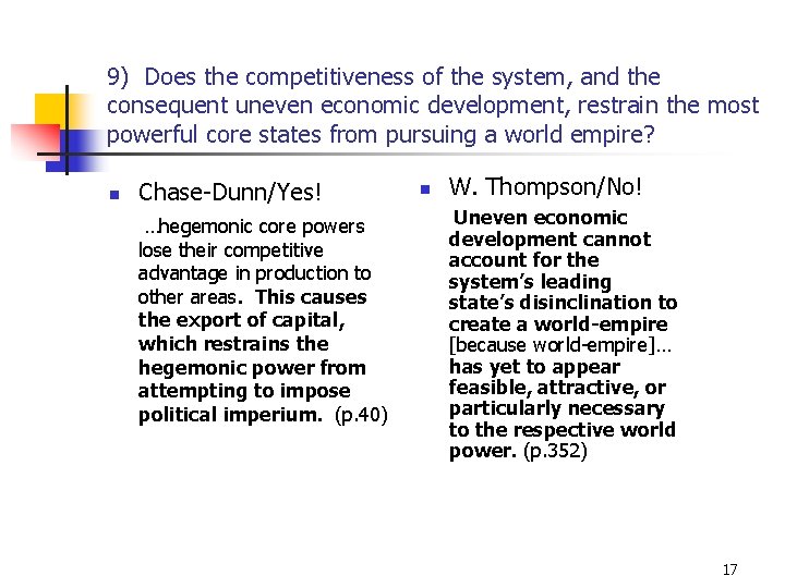 9) Does the competitiveness of the system, and the consequent uneven economic development, restrain