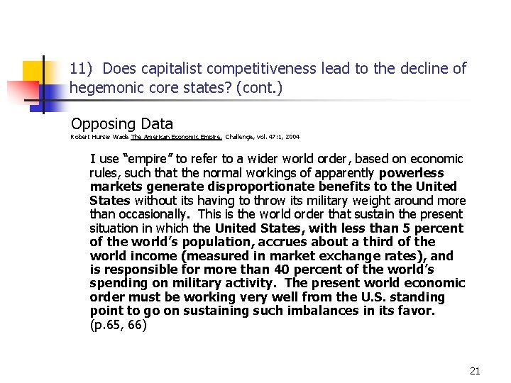 11) Does capitalist competitiveness lead to the decline of hegemonic core states? (cont. )