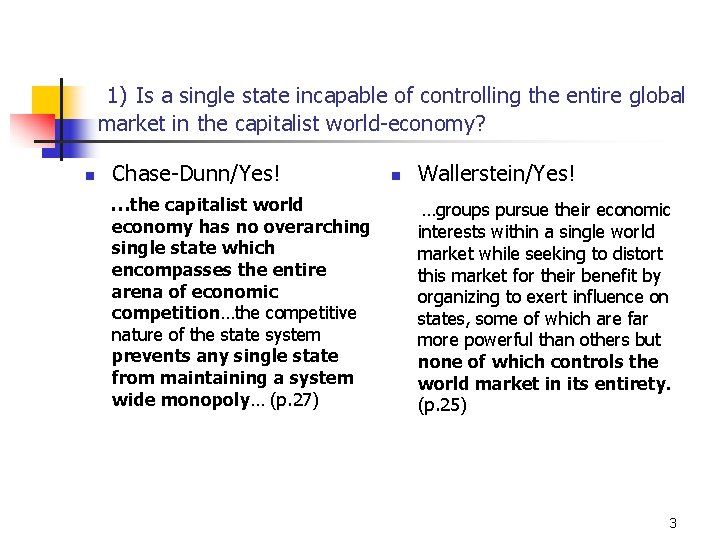 1) Is a single state incapable of controlling the entire global market in the