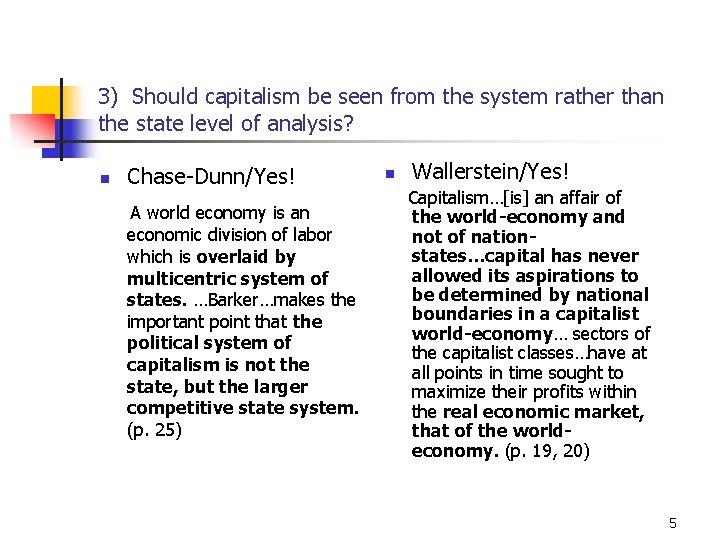 3) Should capitalism be seen from the system rather than the state level of