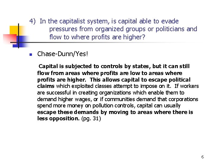 4) In the capitalist system, is capital able to evade pressures from organized groups