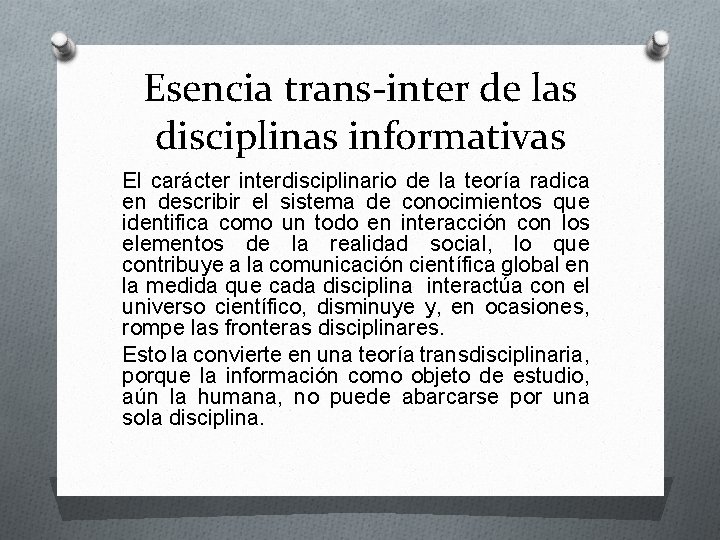 Esencia trans-inter de las disciplinas informativas El carácter interdisciplinario de la teoría radica en