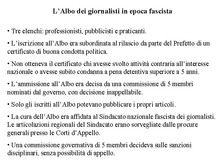 L’Albo dei giornalisti in epoca fascista • Tre elenchi: professionisti, pubblicisti e praticanti. •