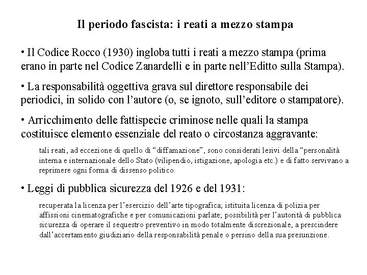 Il periodo fascista: i reati a mezzo stampa • Il Codice Rocco (1930) ingloba