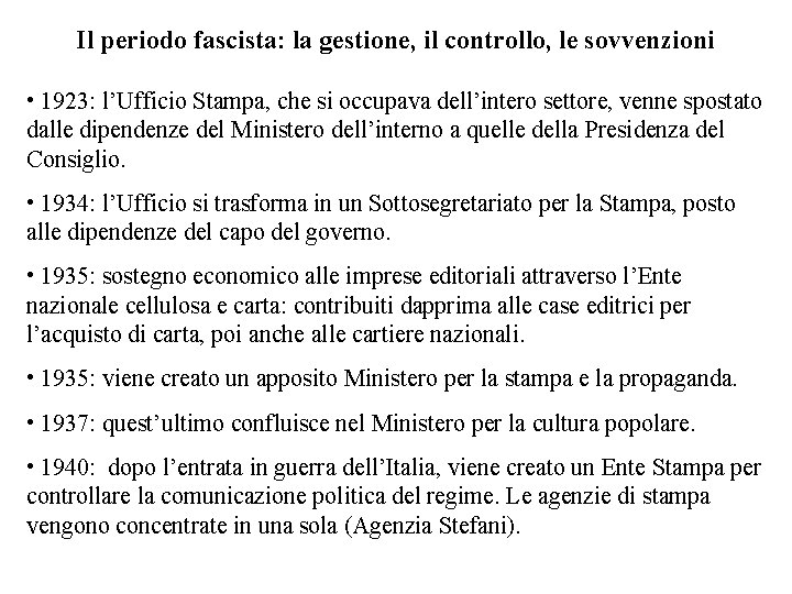 Il periodo fascista: la gestione, il controllo, le sovvenzioni • 1923: l’Ufficio Stampa, che