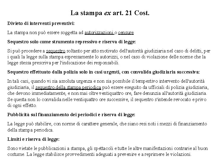 La stampa ex art. 21 Cost. Divieto di interventi preventivi: La stampa non può