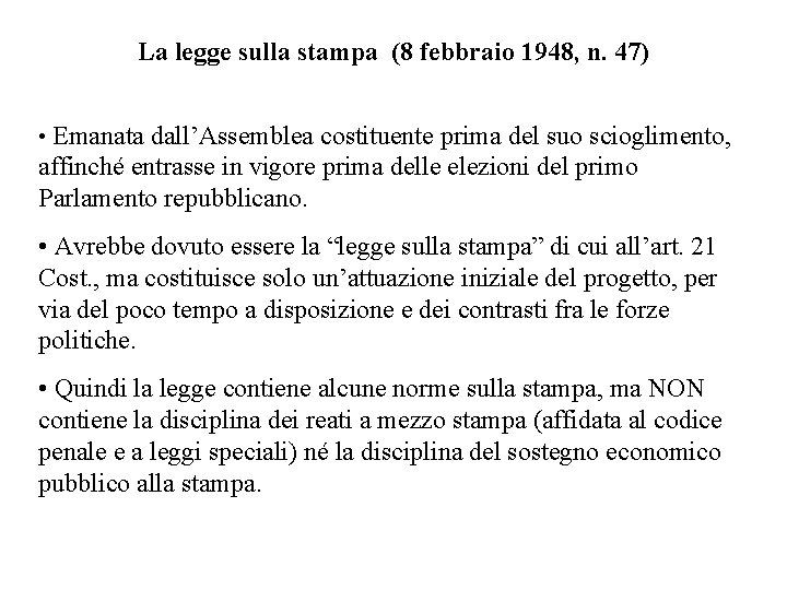 La legge sulla stampa (8 febbraio 1948, n. 47) • Emanata dall’Assemblea costituente prima