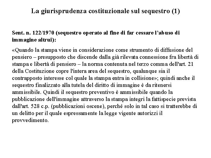 La giurisprudenza costituzionale sul sequestro (1) Sent. n. 122/1970 (sequestro operato al fine di