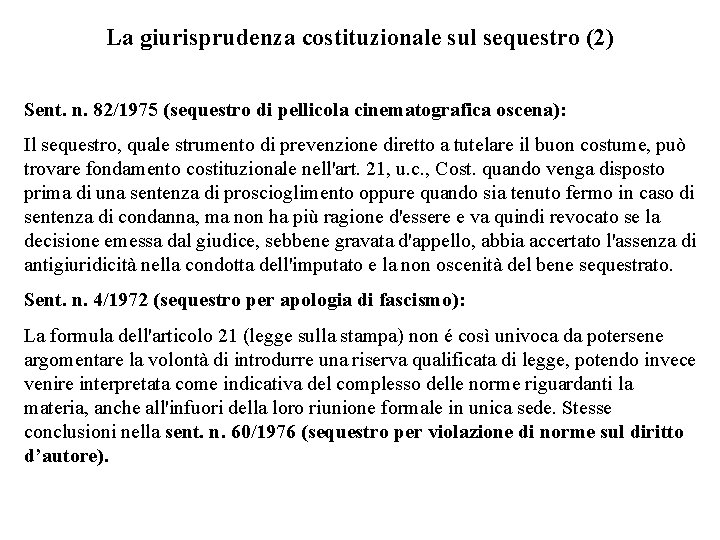 La giurisprudenza costituzionale sul sequestro (2) Sent. n. 82/1975 (sequestro di pellicola cinematografica oscena):