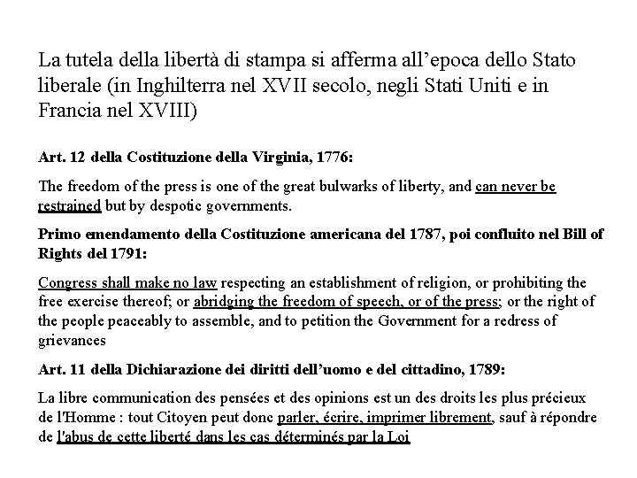 La tutela della libertà di stampa si afferma all’epoca dello Stato liberale (in Inghilterra