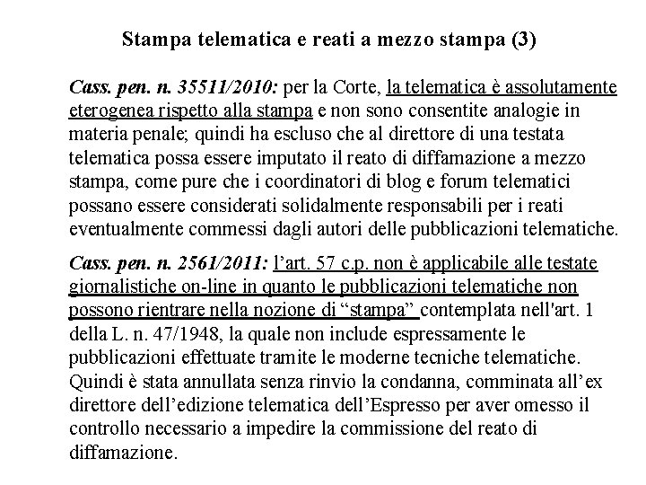 Stampa telematica e reati a mezzo stampa (3) Cass. pen. n. 35511/2010: per la