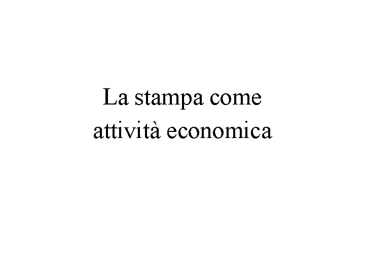 La stampa come attività economica 