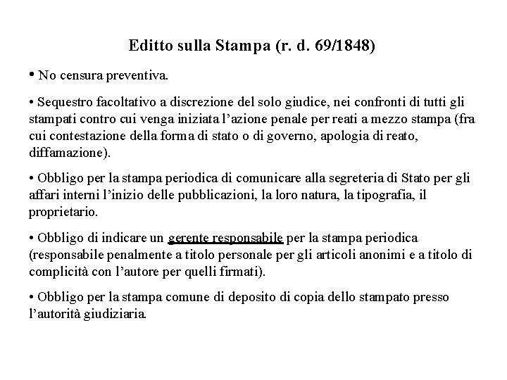 Editto sulla Stampa (r. d. 69/1848) • No censura preventiva. • Sequestro facoltativo a