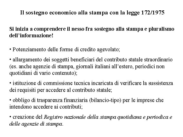 Il sostegno economico alla stampa con la legge 172/1975 Si inizia a comprendere il