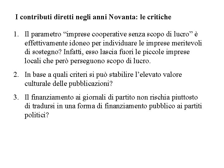 I contributi diretti negli anni Novanta: le critiche 1. Il parametro “imprese cooperative senza