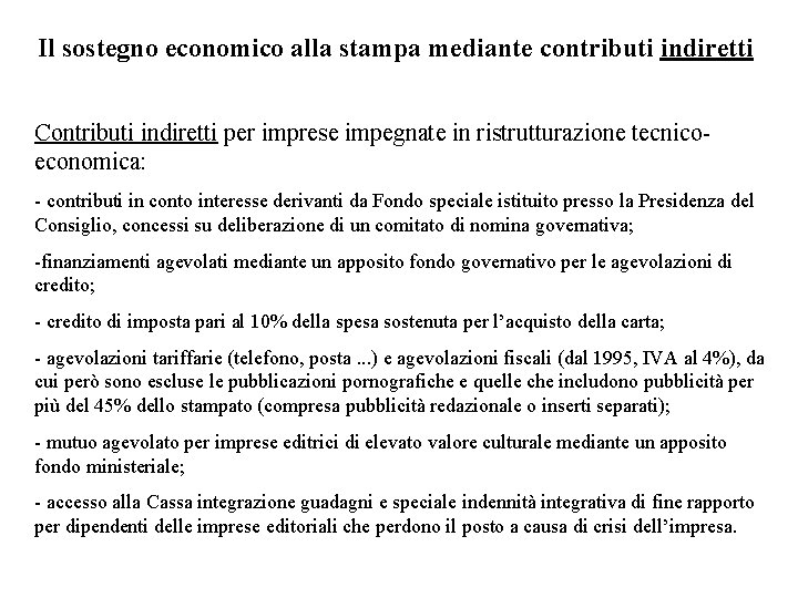 Il sostegno economico alla stampa mediante contributi indiretti Contributi indiretti per imprese impegnate in