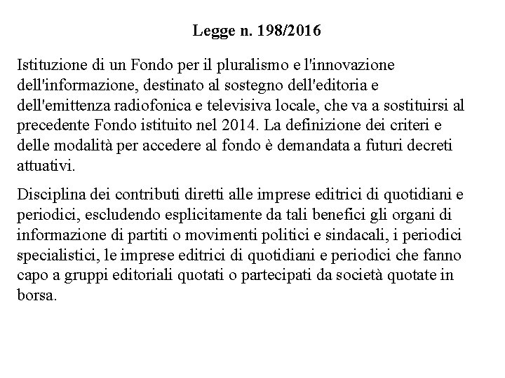 Legge n. 198/2016 Istituzione di un Fondo per il pluralismo e l'innovazione dell'informazione, destinato