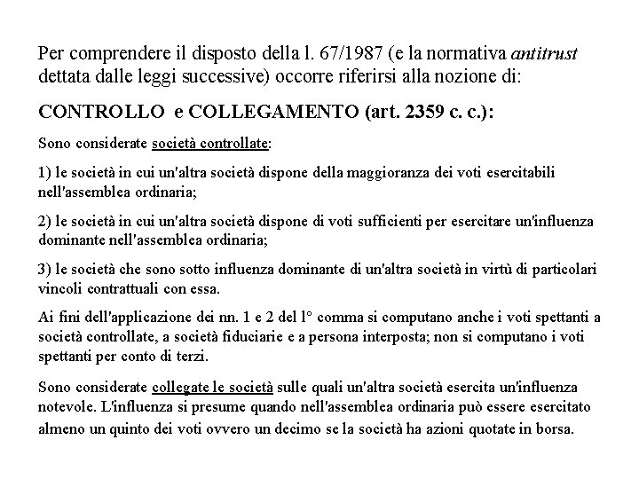 Per comprendere il disposto della l. 67/1987 (e la normativa antitrust dettata dalle leggi