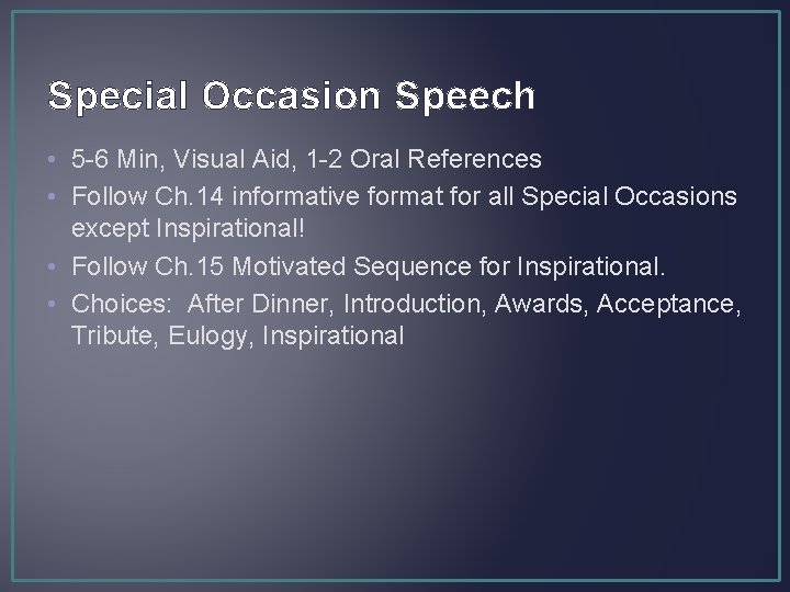 Special Occasion Speech • 5 -6 Min, Visual Aid, 1 -2 Oral References •