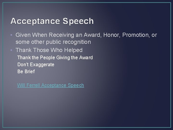 Acceptance Speech • Given When Receiving an Award, Honor, Promotion, or some other public