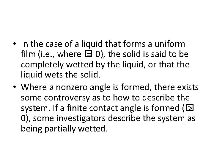  • In the case of a liquid that forms a uniform film (i.