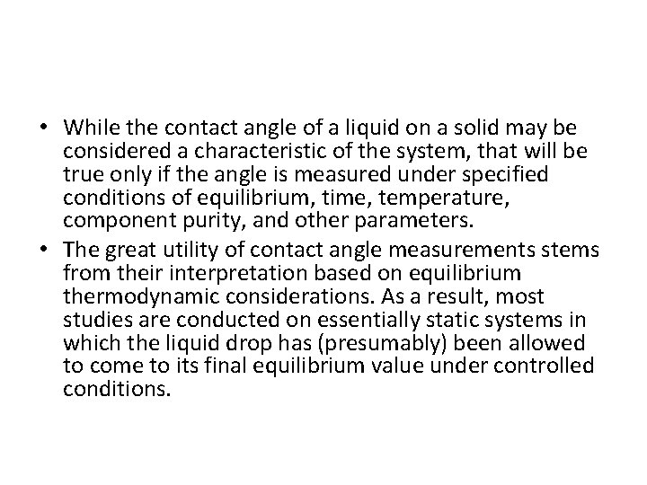  • While the contact angle of a liquid on a solid may be
