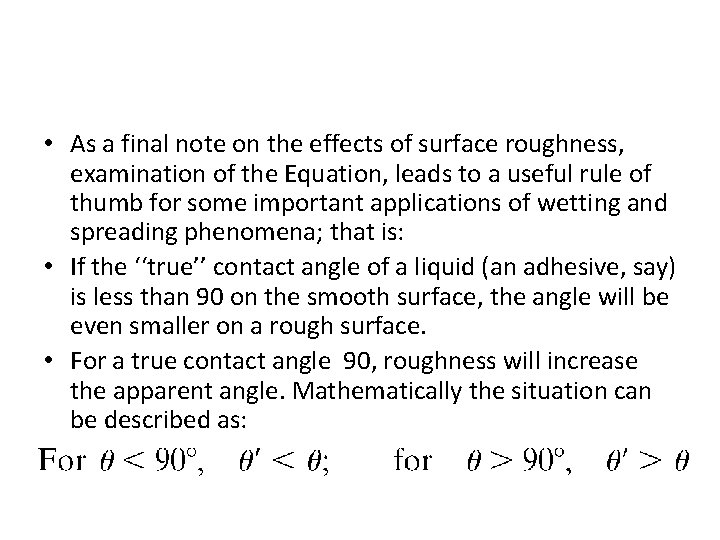  • As a final note on the effects of surface roughness, examination of