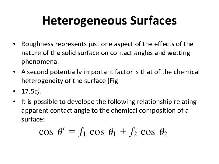 Heterogeneous Surfaces • Roughness represents just one aspect of the effects of the nature