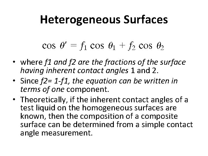 Heterogeneous Surfaces • where f 1 and f 2 are the fractions of the