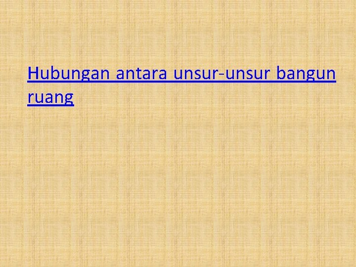 Hubungan antara unsur-unsur bangun ruang 