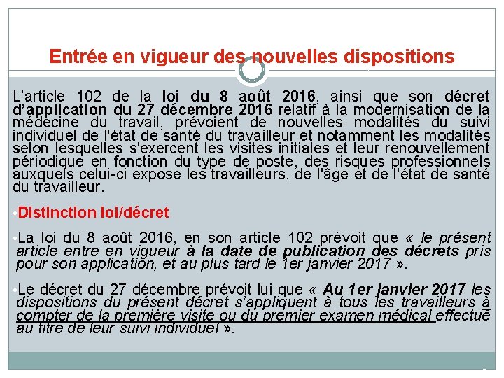 Entrée en vigueur des nouvelles dispositions L’article 102 de la loi du 8 août