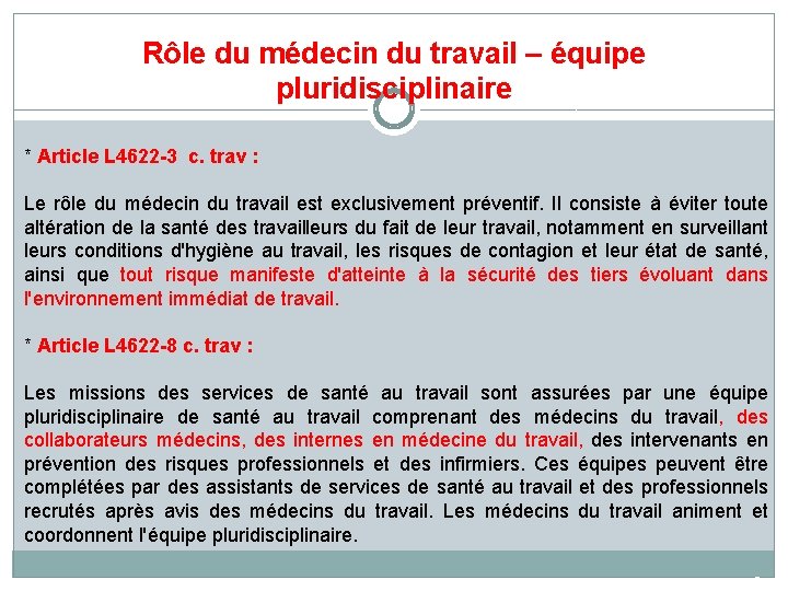 Rôle du médecin du travail – équipe pluridisciplinaire * Article L 4622 -3 c.