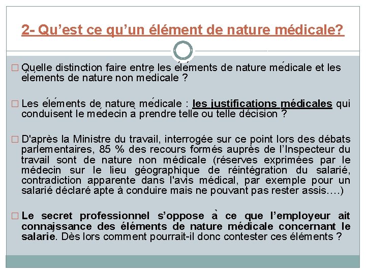 2 - Qu’est ce qu’un élément de nature médicale? � Quelle distinction faire entre